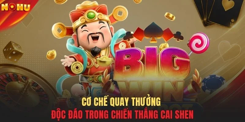 Cơ chế quay thưởng độc đáo trong Chiến Thắng Cai Shen