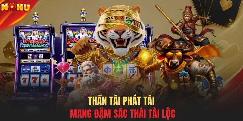 Thần Tài phát tài mang đậm sắc thái tài lộc